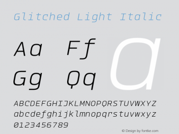 Glitched Light Italic Version 2.000;PS 002.000;hotconv 1.0.88;makeotf.lib2.5.64775图片样张