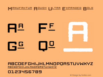 Manufaktur Rough Ultra Expanded Bold Version 1.000;PS 001.000;hotconv 1.0.88;makeotf.lib2.5.64775 Font Sample