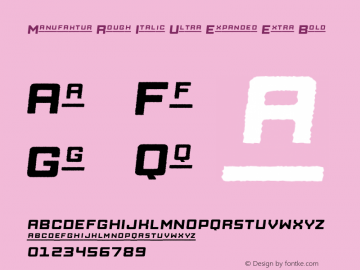 Manufaktur Rough Italic Ultra Expanded Extra Bold Version 1.000;PS 001.000;hotconv 1.0.88;makeotf.lib2.5.64775 Font Sample