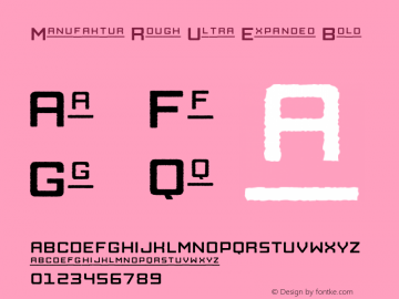 Manufaktur Rough Ultra Expanded Bold Version 1.000 Font Sample