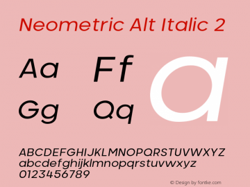 NeometricAlt-Italic2 Version 1.000;PS 001.000;hotconv 1.0.88;makeotf.lib2.5.64775;YWFTv17 Font Sample