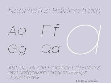 Neometric-HairlineItalic Version 1.000;PS 001.000;hotconv 1.0.88;makeotf.lib2.5.64775;YWFTv17 Font Sample