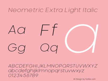 Neometric Extra Light Italic Version 1.000;PS 001.000;hotconv 1.0.88;makeotf.lib2.5.64775;YWFTv17图片样张