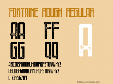 Fontaine Rough Version 1.00 April 25, 2015, initial release Font Sample