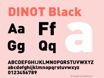 DINOT-Black Version 7.460;PS 7.046;hotconv 1.0.38 Font Sample