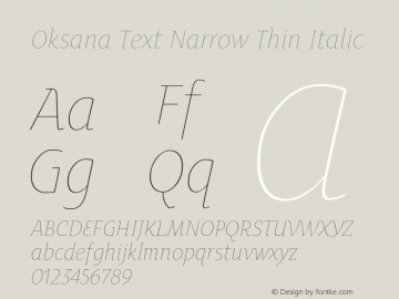 OksanaTextNarrowThin-Italic Version 1.000 2008 initial release Font Sample