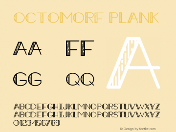 Octomorf-Plank Version 1.001;PS 001.001;hotconv 1.0.56;makeotf.lib2.0.21325 Font Sample