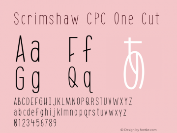 Scrimshaw CPC One Cut Version 1.001;PS 001.001;hotconv 1.0.70;makeotf.lib2.5.58329 Font Sample