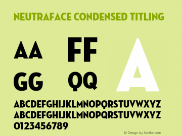 NeutrafaceCondensed-Titling Version 1.000;PS 001.001;hotconv 1.0.38 Font Sample