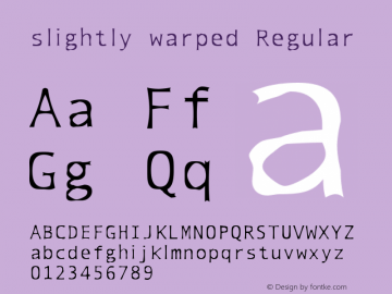 slightly warped Regular Version 1.00 Font Sample
