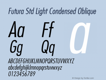 FuturaStd-CondensedLightObl Version 2.025;PS 002.000;hotconv 1.0.50;makeotf.lib2.0.16970 Font Sample