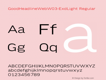 GoodHeadlineWeb W03 ExtdLight Version 7.504 Font Sample