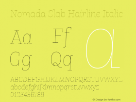 Nomada Slab Hairline Italic Version 1.001;hotconv 1.0.109;makeotfexe 2.5.65593图片样张