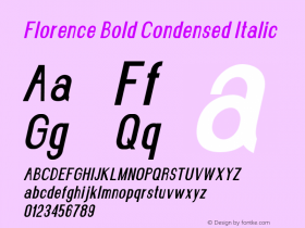 Florence-BoldCondensedItalic Version 1.020;Fontself Maker 3.0.2 Font Sample