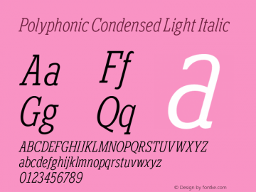 Polyphonic-CondensedLightItalic Version 1.000;PS 001.000;hotconv 1.0.88;makeotf.lib2.5.64775图片样张