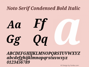 Noto Serif Condensed Bold Italic Version 2.001;GOOG;noto-source:20181019:f8f3770;ttfautohint (v1.8.2)图片样张