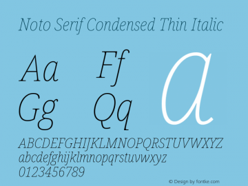 Noto Serif Condensed Thin Italic Version 2.001;GOOG;noto-source:20181019:f8f3770;ttfautohint (v1.8.2)图片样张