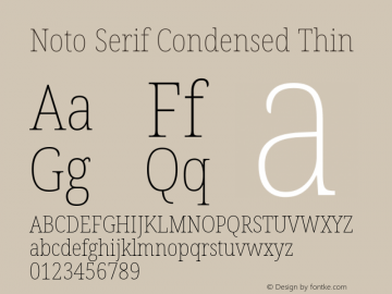 Noto Serif Condensed Thin Version 2.001;GOOG;noto-source:20181019:f8f3770;ttfautohint (v1.8.2)图片样张