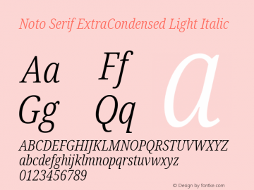 Noto Serif ExtraCondensed Light Italic Version 2.001;GOOG;noto-source:20181019:f8f3770;ttfautohint (v1.8.2)图片样张