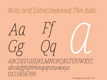 Noto Serif ExtraCondensed Thin Italic Version 2.001;GOOG;noto-source:20181019:f8f3770;ttfautohint (v1.8.2) Font Sample