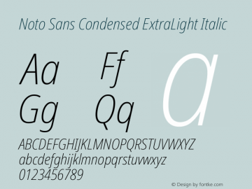 Noto Sans Condensed ExtraLight Italic Version 2.001;GOOG;noto-source:20181019:f8f3770;ttfautohint (v1.8.2) Font Sample