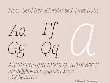 Noto Serif SemiCondensed Thin Italic Version 2.001;GOOG;noto-source:20181019:f8f3770;ttfautohint (v1.8.2) Font Sample