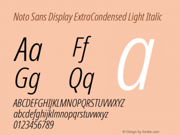 Noto Sans Display ExtraCondensed Light Italic Version 2.001;GOOG;noto-source:20181019:f8f3770;ttfautohint (v1.8.2) Font Sample