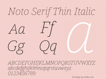 Noto Serif Thin Italic Version 2.001;GOOG;noto-source:20181019:f8f3770;ttfautohint (v1.8.2)图片样张