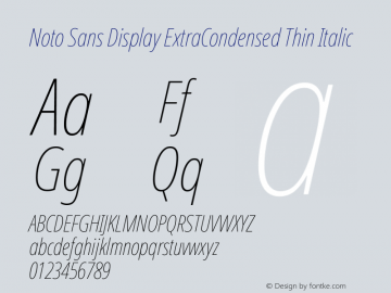 Noto Sans Display ExtraCondensed Thin Italic Version 2.001;GOOG;noto-source:20181019:f8f3770;ttfautohint (v1.8.2) Font Sample