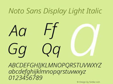 Noto Sans Display Light Italic Version 2.001;GOOG;noto-source:20181019:f8f3770;ttfautohint (v1.8.2) Font Sample