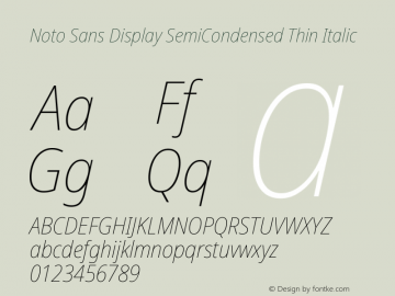 Noto Sans Display SemiCondensed Thin Italic Version 2.001;GOOG;noto-source:20181019:f8f3770;ttfautohint (v1.8.2)图片样张