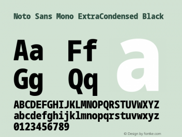 Noto Sans Mono ExtraCondensed Black Version 2.002;GOOG;noto-source:20181019:f8f3770;ttfautohint (v1.8.2) Font Sample