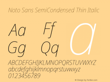 Noto Sans SemiCondensed Thin Italic Version 2.001;GOOG;noto-source:20181019:f8f3770;ttfautohint (v1.8.2) Font Sample