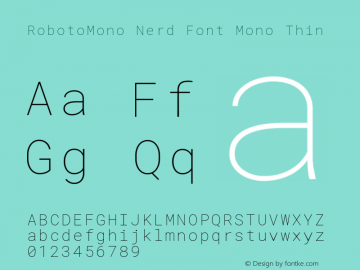 Roboto Mono Thin Nerd Font Complete Mono Version 2.000986; 2015; ttfautohint (v1.3) Font Sample