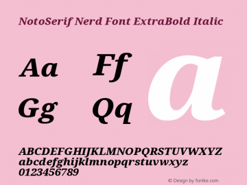 Noto Serif ExtraBold Italic Nerd Font Complete Version 2.000;GOOG;noto-source:20170915:90ef993387c0; ttfautohint (v1.7)图片样张