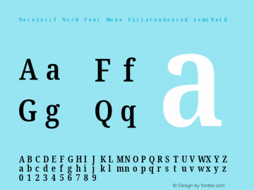 Noto Serif ExtraCondensed SemiBold Nerd Font Complete Mono Version 2.000;GOOG;noto-source:20170915:90ef993387c0; ttfautohint (v1.7)图片样张