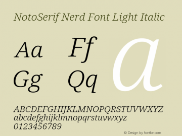 Noto Serif Light Italic Nerd Font Complete Version 2.000;GOOG;noto-source:20170915:90ef993387c0; ttfautohint (v1.7) Font Sample
