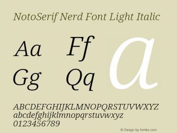 Noto Serif Light Italic Nerd Font Complete Version 2.000;GOOG;noto-source:20170915:90ef993387c0; ttfautohint (v1.7)图片样张