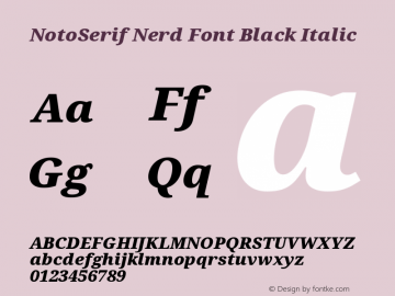 Noto Serif Black Italic Nerd Font Complete Version 2.000;GOOG;noto-source:20170915:90ef993387c0; ttfautohint (v1.7)图片样张