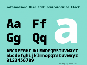 Noto Sans Mono SemiCondensed Black Nerd Font Complete Version 2.000;GOOG;noto-source:20170915:90ef993387c0; ttfautohint (v1.7) Font Sample
