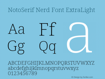 Noto Serif ExtraLight Nerd Font Complete Version 2.000;GOOG;noto-source:20170915:90ef993387c0; ttfautohint (v1.7)图片样张
