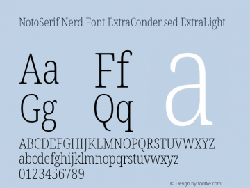 Noto Serif ExtraCondensed ExtraLight Nerd Font Complete Version 2.000;GOOG;noto-source:20170915:90ef993387c0; ttfautohint (v1.7)图片样张