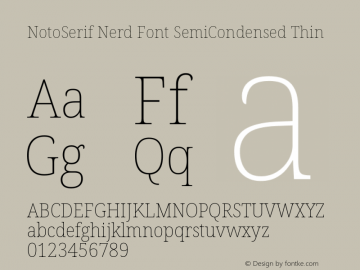 Noto Serif SemiCondensed Thin Nerd Font Complete Version 2.000;GOOG;noto-source:20170915:90ef993387c0; ttfautohint (v1.7)图片样张