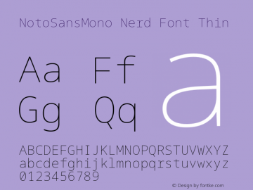 Noto Sans Mono Thin Nerd Font Complete Version 2.000;GOOG;noto-source:20170915:90ef993387c0; ttfautohint (v1.7) Font Sample