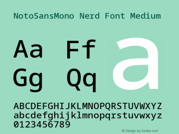 Noto Sans Mono Medium Nerd Font Complete Version 2.000;GOOG;noto-source:20170915:90ef993387c0; ttfautohint (v1.7) Font Sample