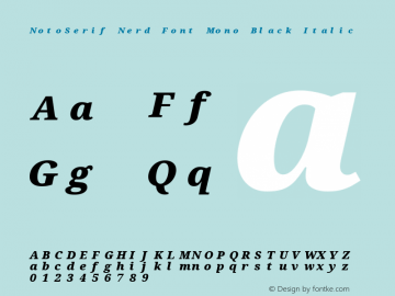 Noto Serif Black Italic Nerd Font Complete Mono Version 2.000;GOOG;noto-source:20170915:90ef993387c0; ttfautohint (v1.7)图片样张