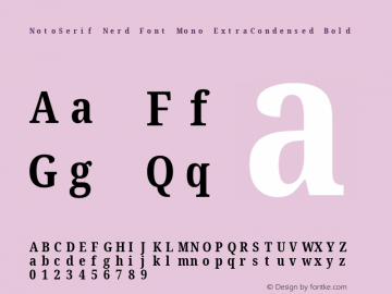 Noto Serif ExtraCondensed Bold Nerd Font Complete Mono Version 2.000;GOOG;noto-source:20170915:90ef993387c0; ttfautohint (v1.7)图片样张