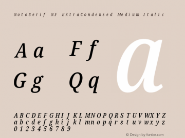 Noto Serif ExtraCondensed Medium Italic Nerd Font Complete Mono Windows Compatible Version 2.000;GOOG;noto-source:20170915:90ef993387c0; ttfautohint (v1.7) Font Sample