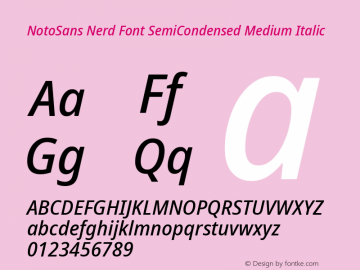 Noto Sans SemiCondensed Medium Italic Nerd Font Complete Version 2.000;GOOG;noto-source:20170915:90ef993387c0; ttfautohint (v1.7) Font Sample