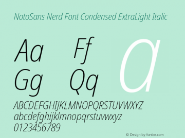 Noto Sans Condensed ExtraLight Italic Nerd Font Complete Version 2.000;GOOG;noto-source:20170915:90ef993387c0; ttfautohint (v1.7)图片样张